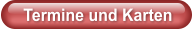 Termine und Karten